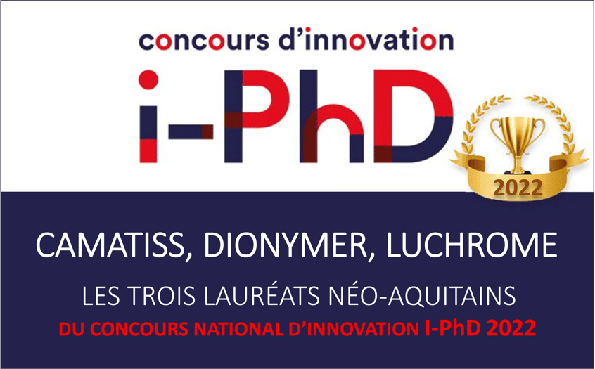 Concours national d'innovation i-PhD 2022 : chrysa-link accompagne 3 lauréats néo-aquitains.